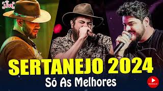 SERTANEJO 2024 | MUSICAS MAIS TOCADAS 2024 🔥 MELHORES MÚSICAS DO MOMENTO 2024 (MIX MAIS OUVIDAS)
