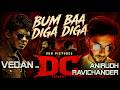Bum Baa Diga Diga Vedan Song | DC | Anirudh Ravichander | Lokesh Kanakaraj | Wamiqa Gabbi