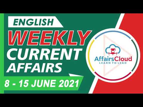 Current Affairs Weekly 8-15 june 2021 English | Weekly Current Affairs | AffairsCloud for All Exam