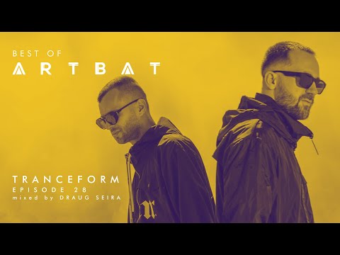 Tranceform 28: Best of ARTBAT Mix by Draug Seira