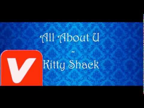 Kitty Shack - All About U (Audio)