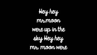 Hey Hey Mr.Moon lyrics