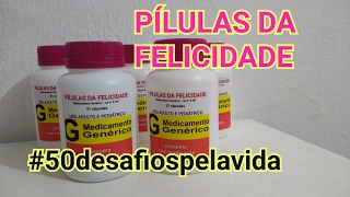 #50desafiospelavida🌈 - Pílulas da Felicidade