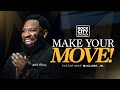 Make Your Move Let Them Pastor Mike Jr