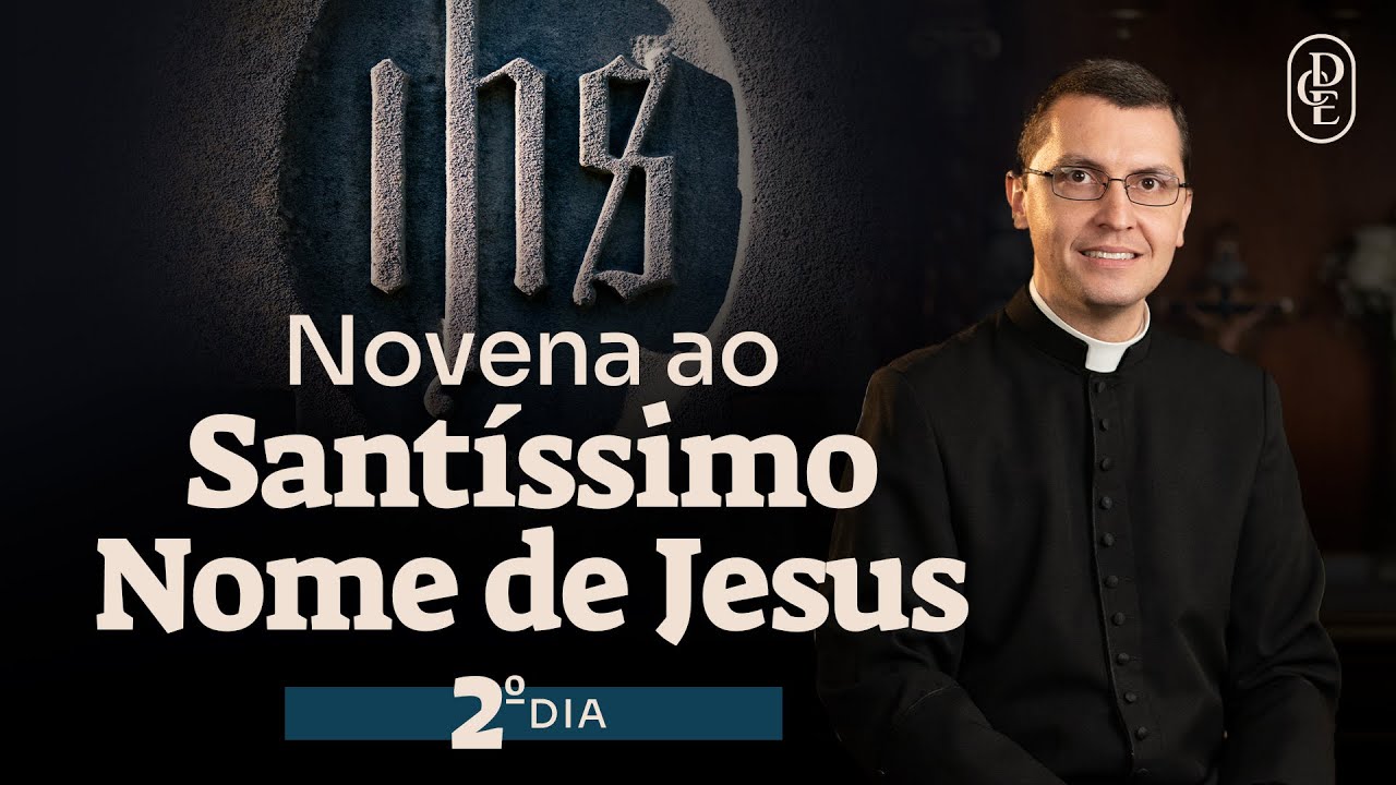 2º dia - Novena ao Santíssimo Nome de Jesus