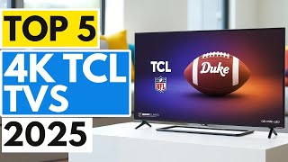 Top 5 TCL TVs You Should Buy in 2025 for AMAZING Picture Quality