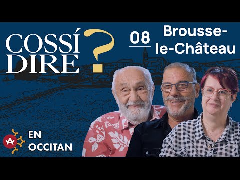 Cossí dire ? # Brossa-lo-Castèl