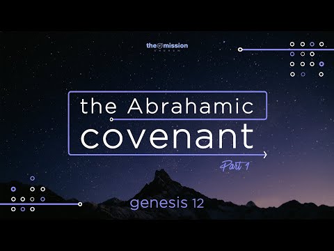 Genesis 12 - The Abrahamic Covenant (Part 1)