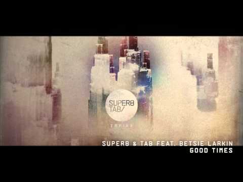 Super8 & Tab feat. Betsie Larkin - Good Times