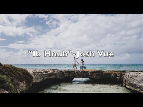 "Ib Hnub" - Josh Vue Official Lyric Video