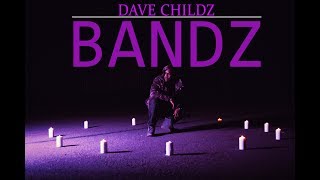 Dave Childz- BANDZ (Official Music Video)