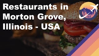 Restaurants in Morton Grove, Illinois - USA