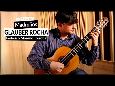 Glauber Rocha plays Madroños by Federico Moreno Torroba | Siccas Media