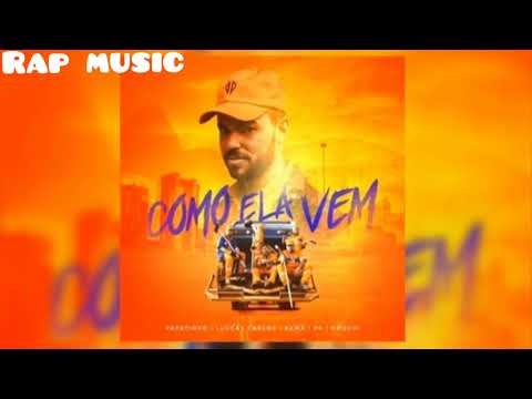 Papatinho - Como Ela Vem ft. Luccas Carlos, Xamã, PK e Orochi