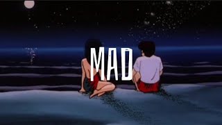 Mad - (Slowed & Reverb) (Lyrics)