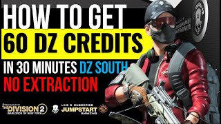 HOW TO GET 60 CREDITS IN DZ SOUTH - 30 MINS - EXTRACTION NOT REQUIRED - DARKZONE!