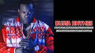 Busta Rhymes - Put Your Hands Where My Eyes Could See (Live At Beats Music Launch Party 2014)