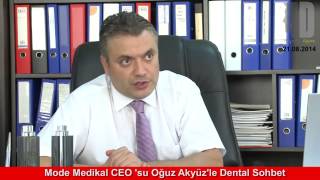 Mode Medikal CEO'su Oğuz Akyüz'le Dental Sohbet