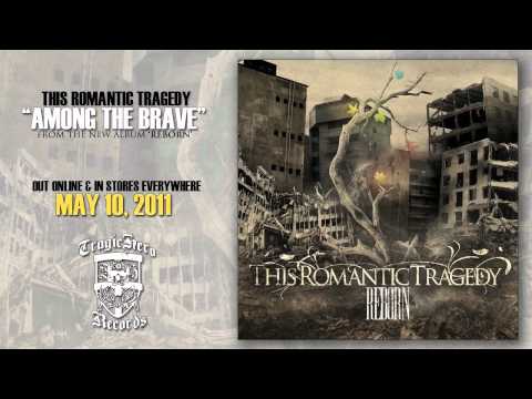 THIS ROMANTIC TRAGEDY - Among The Brave