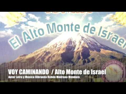 VOY CAMINANDO : El Alto Monte de Israel I Ruben Medrano M