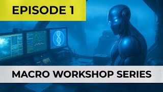Macro Workshop Series - Episode 1