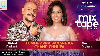Tumhe Apna Banane Ka Chand Chupa Neeti Mohan Vishal Dadlani  by unlimited Musik