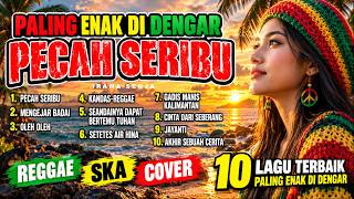 Download lagu PECAH SERIBU VERSI REGGAE | LAGU DANGDUT TERBAIK 2026 🔥 COVER REGGAE | DANGDUT SANTAI ENAK DIDENGAR mp3