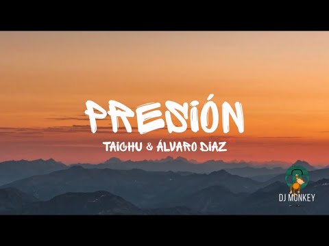 Taichu & Álvaro Díaz - PRESIÓN (Letra/Lyrics)