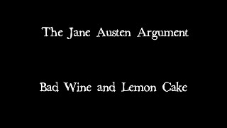 Bad Wine and Lemon Cake - The Jane Austen Argument (Fan made) (2015)