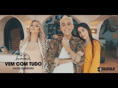 Lucaz Hollanda - Vem Com Tudo (Vídeo Clipe)
