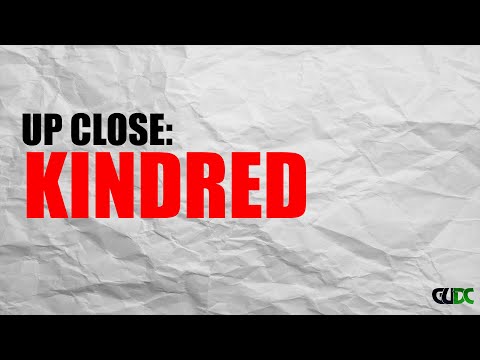 UP CLOSE : KINDRED