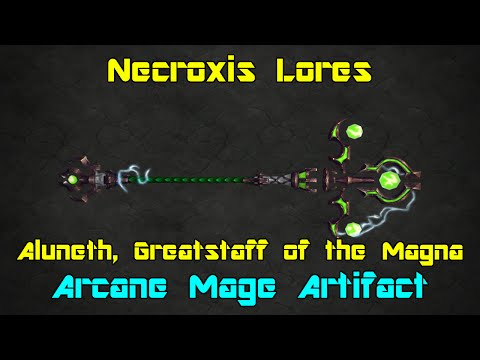 WoW: Legion [Alpha] -  Aluneth, Greatstaff of the Magna (Arcane Mage Artifact) - Necroxis Lores