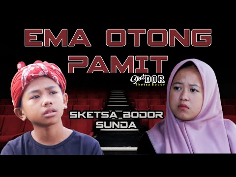 ema-otong-pamit-bobodoran-sunda-sketbor-sketsa-bodor-episode-147