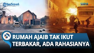 Pantas Saja Rumah 'Ajaib' Ini Selamat dari Kebakaran Hebat Los Angeles, Ternyata Ada Rahasianya