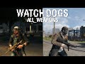 Watch Dogs All Weapons Showcase