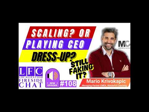 Are you Scaling-up the business or Just Playing CEO Dress-Up? Episode 108 with Mario Krivokapic
