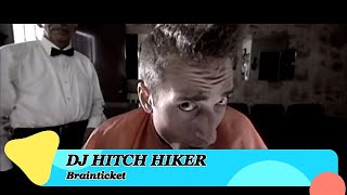 DJ Hitch Hiker – Brainticket