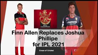 Finn Allen Replaces Josh Philippe for RCB Team 2021 | Philippe Out of IPL 2021 | RCB | #ipl2021