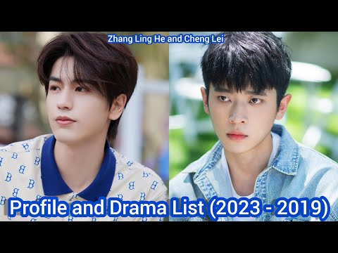 Zhang Ling He and Cheng Lei (My Journey to You) | Profile and Drama List (2023 to 2019) |