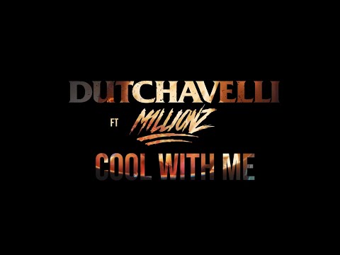 Dutchavelli - Cool With Me (feat. M1llionz)