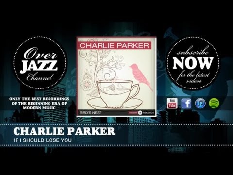 Charlie Parker - If I Should Lose You (1949)