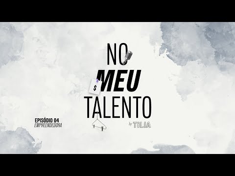 No Meu Talento: Empreendedora #EP04