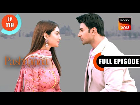 Raghav Hai Ya Koi Aur? | Pashminna | Ep 119 | Full Episode | 11 Mar 2024