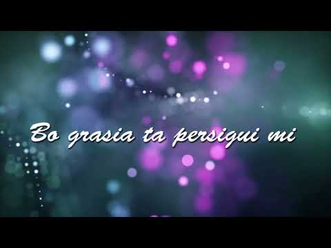 Bo grasia ta persigui mi