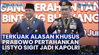 Terkuak Alasan Presiden Prabowo Tetap Pertahankan Jenderal Listyo Sigit Menjadi Kapolri