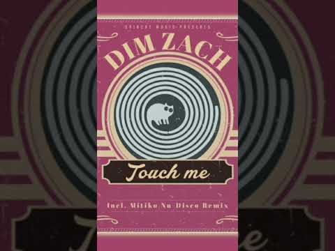 Thumbnail for Dim Zach - Touch Me (Mitiko Nu-Disco Remix) [SPINCAT MUSIC] Nu Disco / Indie Dance by R.E.M.