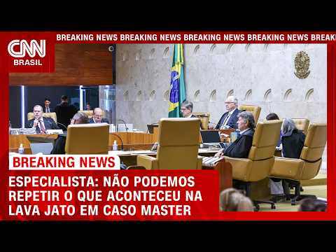 Não podemos repetir o que aconteceu na Lava Jato em caso Master, diz especialista | CNN AGORA