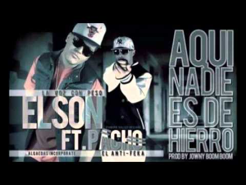 Pacho Ff Elson La Voz Con Peso . - Nadie Es De Hierro (Prod. By Jowny Boom Boom) 2013☜═㋡