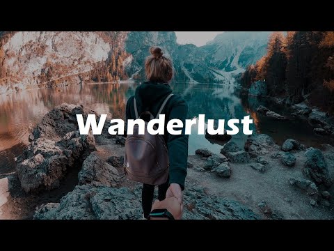 Wanderlust Music - Adventure Background Music (Travel Music)
