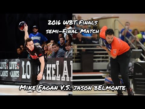2016 World Bowling Tour (WBT) Semi-Final Match, Men's Division - Mike Fagan V.S. Jason Belmonte